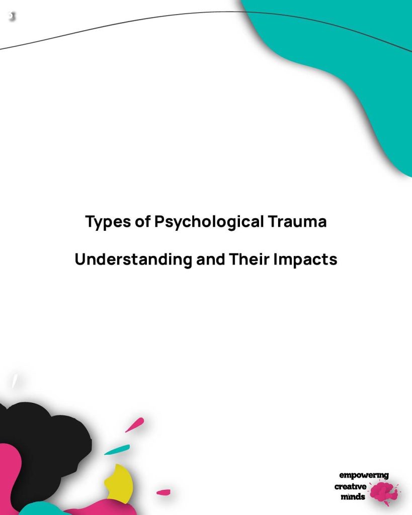 Types of Psychological Trauma  Understanding and Their Impacts